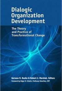 Dialogic Organization Development: The Theory and Practice of Transformational Change (inbunden)