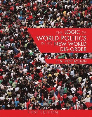 The Logic of World Politics in the New World Dis-Order (hftad)