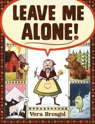 Leave Me Alone!: (Caldecott Honor Book) (hftad)
