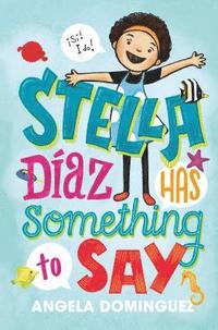 Stella Diaz Has Something To Say (inbunden)