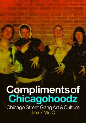Compliments of Chicagohoodz (inbunden)