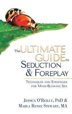 Ultimate Guide to Seduction & Foreplay (häftad)