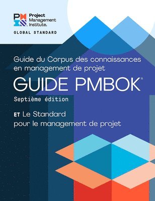 Guide to the Project Management Body of Knowledge (PMBOK Guide) - Seventh Edition and The Standard for Project Management (FRENCH) (hftad)