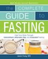 The Complete Guide To Fasting