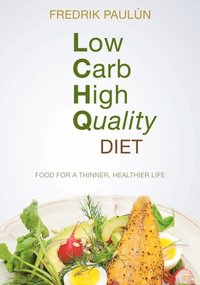 Low Carb High Quality Diet (e-bok)