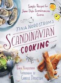 Tina Nordstrom's Scandinavian Cooking (e-bok)
