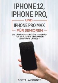 iPhone 12, iPhone Pro, und iPhone Pro Max Fur Senioren (häftad)