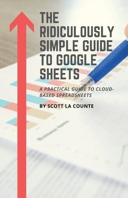 Ridiculously Simple Guide to Google Sheets (häftad)