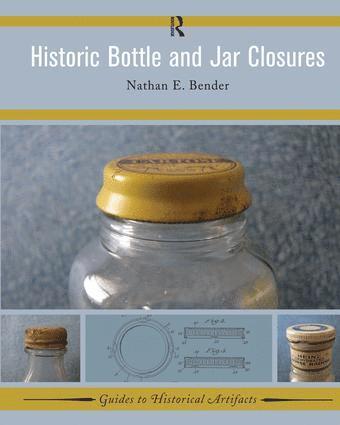 Historic Bottle and Jar Closures (h�ftad)