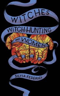 Witches, Witch-hunting, And Women (hftad)