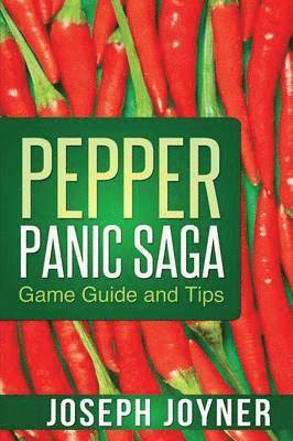 Pepper Panic Saga Game Guide and Tips (inbunden)