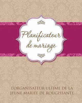 Planificateur de Marriage L'Organisateur Ultime de La Jeune Mariee de Rougissante (hftad)