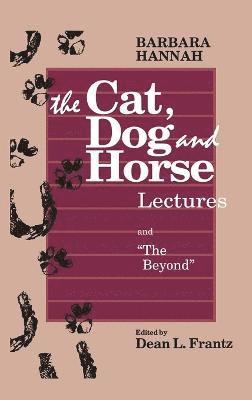 Cat, Dog and Horse Lectures, and "The Beyond" (inbunden)