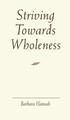 Striving Towards Wholeness