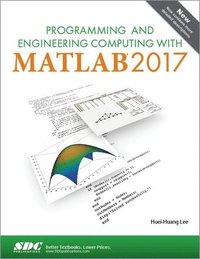 Programming and Engineering Computing with MATLAB 2017 - Huei-Huang Lee ...