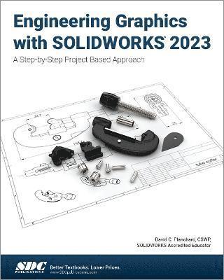 Engineering Graphics with SOLIDWORKS 2023 (inbunden)