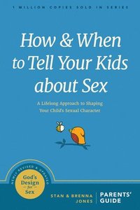 How and When to Tell Your Kids About Sex (häftad)