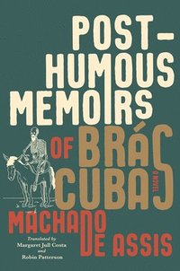 Posthumous Memoirs of Brs Cubas (inbunden)