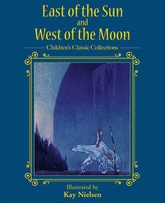 East of the Sun and West of the Moon (inbunden)