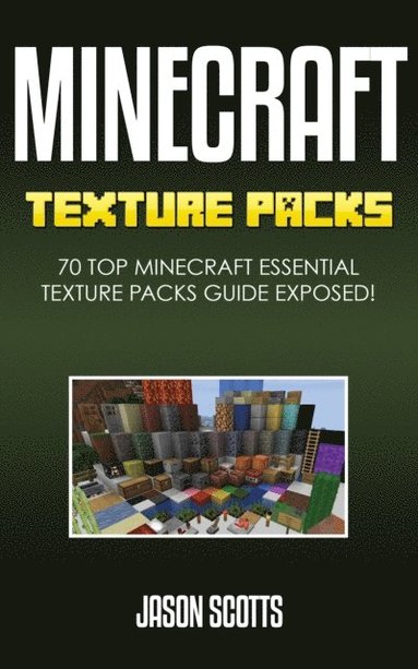 Minecraft Texture Packs: 70 Top Minecraft Essential Texture Packs Guide ...
