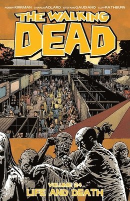 Walking Dead Volume 24: Life and Death (inbunden)