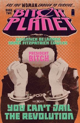 Bitch Planet Volume 2: President Bitch (hftad)