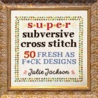 Super Subversive Cross Stitch (inbunden)