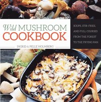 Wild Mushroom Cookbook (e-bok)