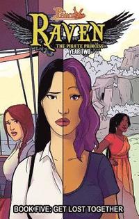 Princeless: Raven the Pirate Princess Book 5: Get Lost Together (hftad)