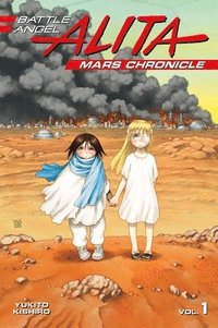 Battle Angel Alita Mars Chronicle 1 - Yukito Kishiro - Häftad  (9781632366153) | Bokus