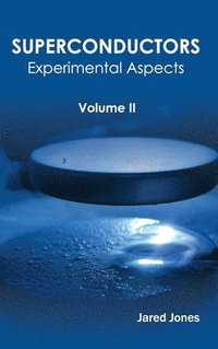 Superconductors: Volume II (Experimental Aspects) (inbunden)