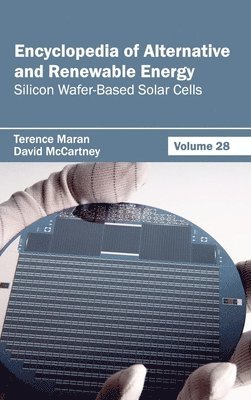 Encyclopedia of Alternative and Renewable Energy: Volume 28 (Silicon Wafer-Based Solar Cells) (inbunden)