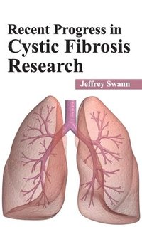 Recent Progress in Cystic Fibrosis Research (inbunden)