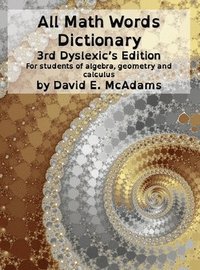 All Math Words Dictionary: For students of algebra, geometry and calculus (inbunden)