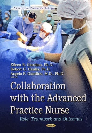 Collaboration with the Advanced Practice Nurse: Role, Teamwork and Outcomes (e-bok)