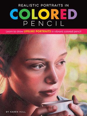 Realistic Portraits in Colored Pencil (inbunden)