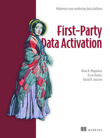 First-Party Data Activation: Modernize your marketing data platform (inbunden)
