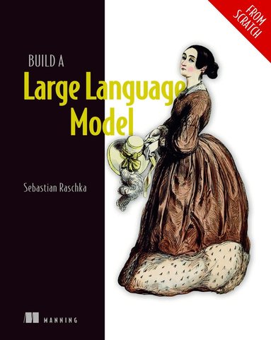 Build a Large Language Model (From Scratch) (inbunden)