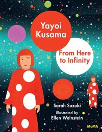 Yayoi Kusama: From Here to Infinity (inbunden)