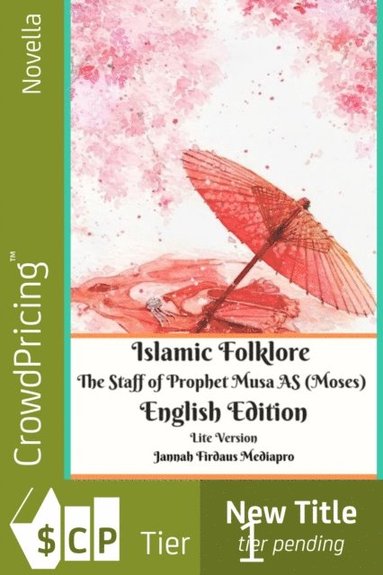 Islamic Folklore The Staff of Prophet Musa AS (Moses) English Edition Lite Version (e-bok)