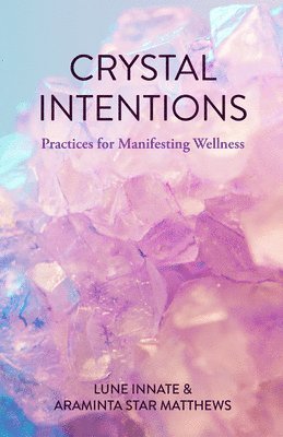 Crystal Intentions (häftad)