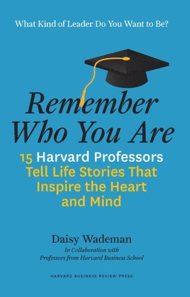 Remember Who You Are (inbunden)