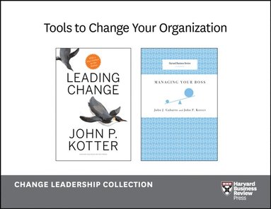 Tools to Change Your Organization: The Change Leadership Collection (2 Books) (e-bok)