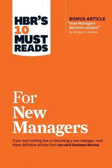 HBR's 10 Must Reads for New Managers (with bonus article &quote;How Managers Become Leaders&quote; by Michael D. Watkins) (HBR's 10 Must Reads) (inbunden)