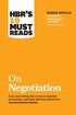 HBR's 10 Must Reads on Negotiation (with bonus article '15 Rules for Negotiating a Job Offer' by Deepak Malhotra)