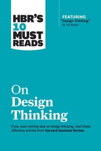 HBR's 10 Must Reads on Design Thinking (with featured article 'Design Thinking' By Tim Brown) (häftad)