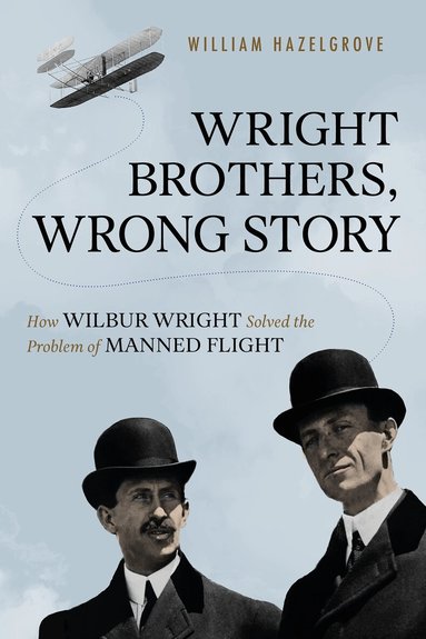 Wright Brothers, Wrong Story (inbunden)