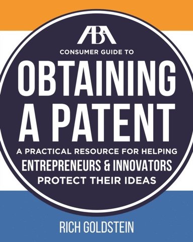 ABA Consumer Guide to Obtaining a Patent (e-bok)