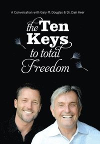 The Ten Keys To Total Freedom (inbunden)