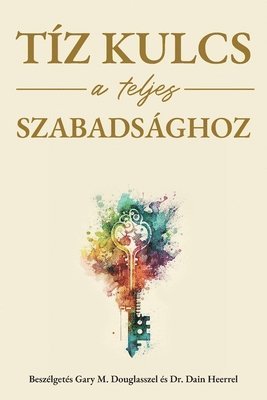 T�z kulcs a teljes szabads�ghoz (Hungarian) (h�ftad)